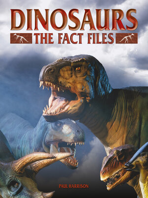cover image of Dinosaurs: the Fact Files